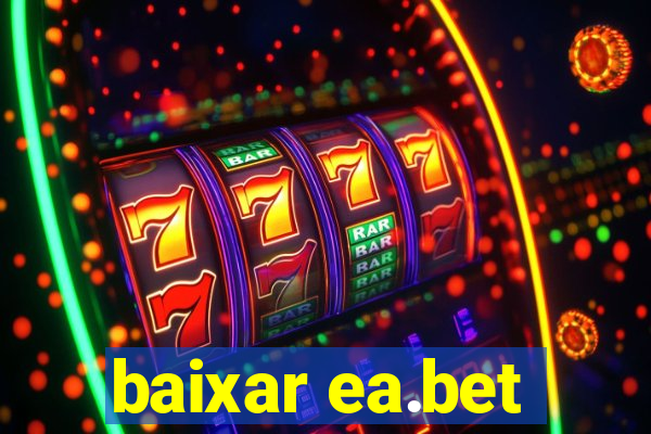 baixar ea.bet